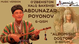 ABDUNAZAR BAXSHI 6 QISM quotALPOMISHquot DOSTONI 2 BOLIM [upl. by Swayder754]