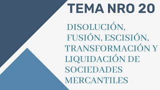 Tema N° 20 Disolución Fusión Escisión Transformación y Liquidación de Sociedades MercantilesULA [upl. by Assenev]