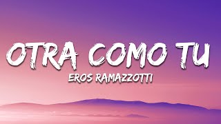 Eros Ramazzotti  Otra Como Tú Letra  Lyrics [upl. by Cariotta]