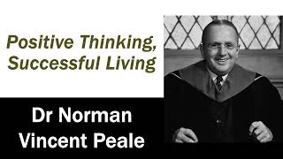 Positive Thinking and Successful Living  Dr Norman Vincent Peale [upl. by Trevorr]