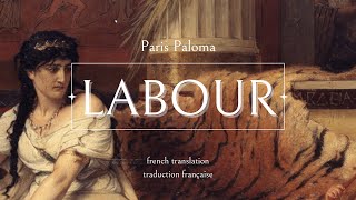 Labour  Paris Paloma traduction française [upl. by Chicky668]