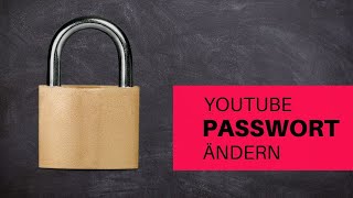 Wie kann ich mein youtube Passwort ändern  Kennwort anpassen [upl. by Rosemonde]