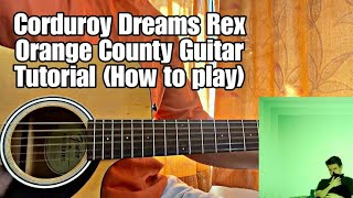 Rex Orange County  Corduroy Dreams  Guitar Tutorial with Chords Full Lesson [upl. by Drexler488]