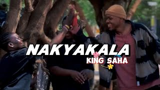 KING SAHA  NAKYAKALA  OFFICIAL DANCE VIDEO [upl. by Bartolemo]