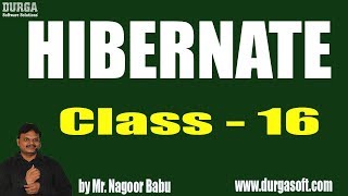 HIBERNATE Online Training  Class  16  by Nagoor Babu On 10122018 [upl. by Norred]