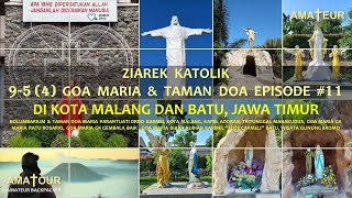 ZIAREK 95 4 GOA MARIA amp TAMAN DOA DI KOTA MALANG amp BATU JAWA TIMUR  FULL HD EPISODE 11 [upl. by Clare]