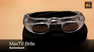 Review MaxTV Brille bzw Sehhilfe  Eschenbach  Blindlife [upl. by Tiduj]