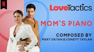 Mert Oktan  Moms Piano Official Audio  Love Tactics Original Soundtrack [upl. by Akirahc295]