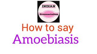 Pronunciation of Amoebiasis How to Pronounce Amoebiasis  How to Say Amoebiasis  Amoebiasis [upl. by Portingale]