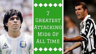 7 Greatest Attacking Midfielders of All Time  HITC Sevens [upl. by Florance]