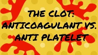 The Clot Anti Coagulant vs Anti Platelet Overview for Nurses [upl. by Ahsoik637]