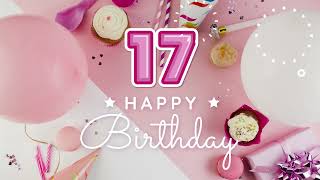 Happy 17th Birthday to you [upl. by Hook]