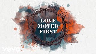 Casting Crowns  Love Moved First Official Lyric Video [upl. by Aiki]