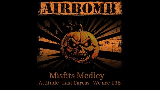 The Misfits Medley  Airbomb [upl. by Ycniuqal]