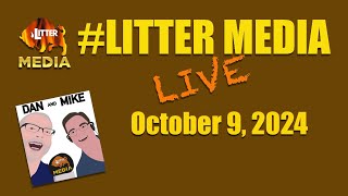 LitterMediaLIVE for Wednesday October 9th 2024 [upl. by Nelleeus]