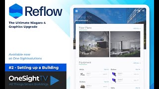 Reflow for Niagara 4 Pt2  Setting up a Building ULTIMATE UIUX for Smart Buildings [upl. by Grizel98]