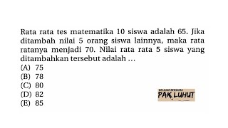 Rata rata nilai tes matematika 10 siswa adalah 65 Jika ditambah 5 nilai siswa lainnya maka rata rat [upl. by Quentin]