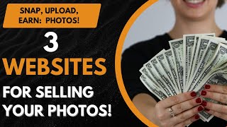 Snap Upload Earn 3 Websites for Selling Your Photos [upl. by Taffy390]