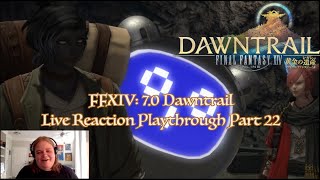 FFXIV 70 Dawntrail Playthrough Live Reaction Part 22 [upl. by Eimmelc]