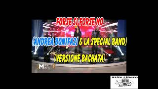 KARAOKE FORSE SI FORSE NO Versione Bachata CON CORI ORIGINALI BONIFAZI amp LA SPECIAL BAND Demo [upl. by Katz30]