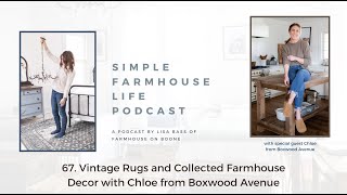 67 Vintage Rugs and Collected Farmhouse Decor with Chloe from Boxwood Avenue [upl. by Solakcin]