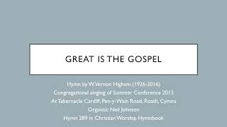 Great is the Gospel  Hymn by WV Higham 19262016 [upl. by Lauree]