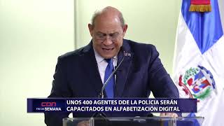 Unos 400 agentes de la Policía serán capacitados en Alfabetización Digital [upl. by Tsai387]