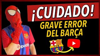 EL BARÇA DEBERIA PONERSE LAS PILAS CON SUS YOUTUBERS  AQUI VA UNA IDEA [upl. by Boys]