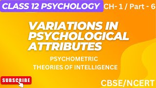 CH 1  Psychometric Theories of intelligence  Variation in psychological attributes  Class 12 [upl. by Anidal388]