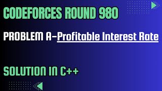 Codeforces Round 980 Div 2 Problem A Profitable Interest Rate Full Solution In C [upl. by Ikeda]