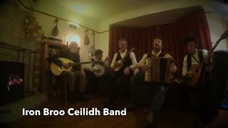 Ye Jacobites by Name  Morrisons Jig  Iron Broo Ceilidh Band Burns Night [upl. by Bigler]