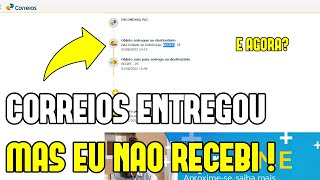 Resolvido Objeto entregue ao destinatário mas não recebi Correios [upl. by Nievelt780]