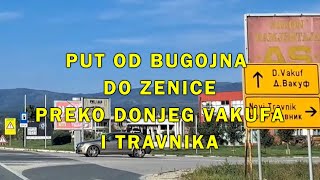 Put Bugojno  Donji Vakuf  Travnik  Zenica oktobar 2023 [upl. by Enyallij252]