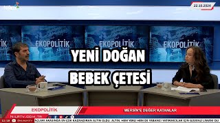 Yeni Doğan Bebek Çetesi ProfDr Erkan Aktaş Ve Doğa Sezer İle Ekopolitik [upl. by Ylil376]