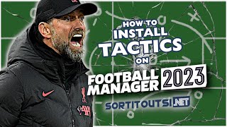 HOW TO DOWNLOAD AND INSTALL TACTICS ON FM23  Football Manager 2023 Tactic Installation Guide [upl. by Ayle]