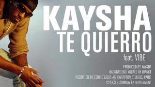 Kaysha  Te Quierro feat Vibe Official Audio [upl. by Catriona]