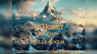 LO HOBBIT Audiolibro ITA  Sulla Soglia [upl. by Airamana]