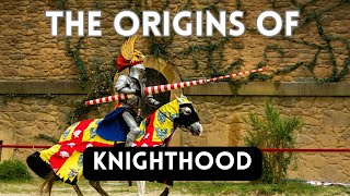 The Origins of Knighthood in England [upl. by Sima]