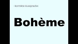 Korrekte Aussprache Bohème [upl. by Anderson731]