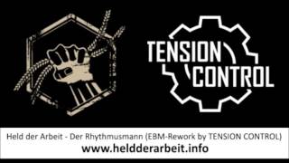 Held der Arbeit  Der Rhythmusmann EBMRework by TENSION CONTROL [upl. by Willett]