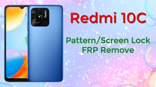 Redmi 10c Fog Pattern Lock and FRP Remove [upl. by Eenerb]