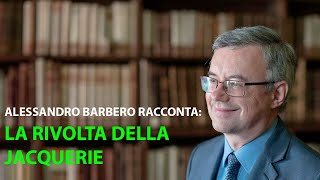 Alessandro Barbero racconta La rivolta della Jacquerie [upl. by Anaya]