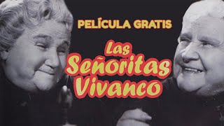 Las Señoritas Vivanco película gratis completa  TELE N [upl. by Dimphia881]