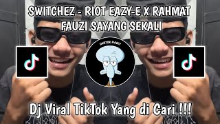 SWITCHEZ  RIOT EAZYE X RAHMAT FAUZI SAYANG SEKALI VIRAL TIKTOK TERBARU 2024 YANG KALIAN CARI [upl. by Doe129]