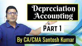 Depreciation Accounting  Class11  Lecture1  by CACMA Santosh Kumar [upl. by Andree648]