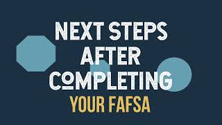 Next Steps After Completing FAFSA [upl. by Flodnar]