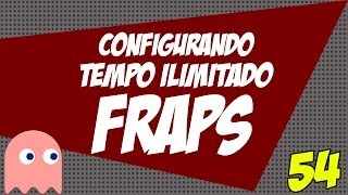 Fraps Aprenda a como configurar seu fraps sem limite de tempo [upl. by Murat]