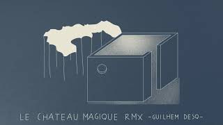 Rakoon  Le Chateau Magique Remix Guilhem Desq [upl. by Hoffer]