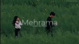 Mehrama Slowed and Reverb Song  Lofi music mehramaslowedreverblofi [upl. by Wiltshire]