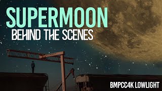 BMPCC4K Best lowlight settings  Behind the scenes Supermoon Shoot [upl. by Enaed]